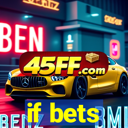if bets